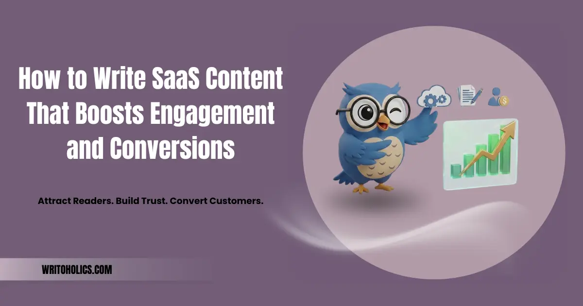 How to Write SaaS Content That Boosts Engagement and Conversions